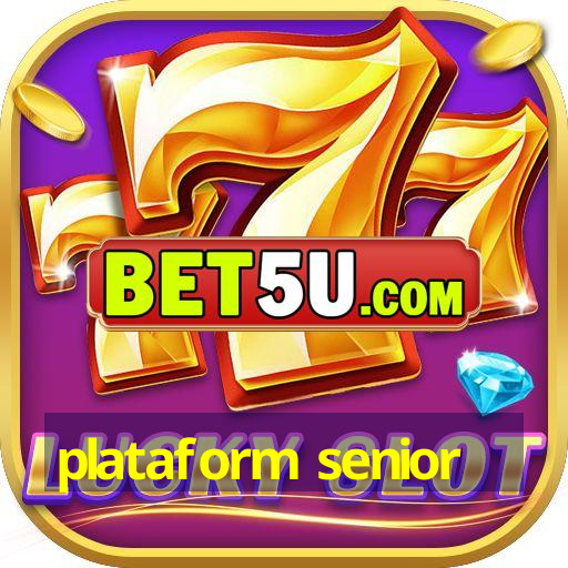 plataform senior